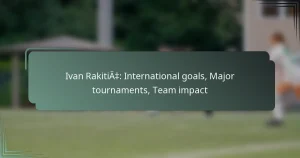 Ivan Rakitić: International goals, Major tournaments, Team impact