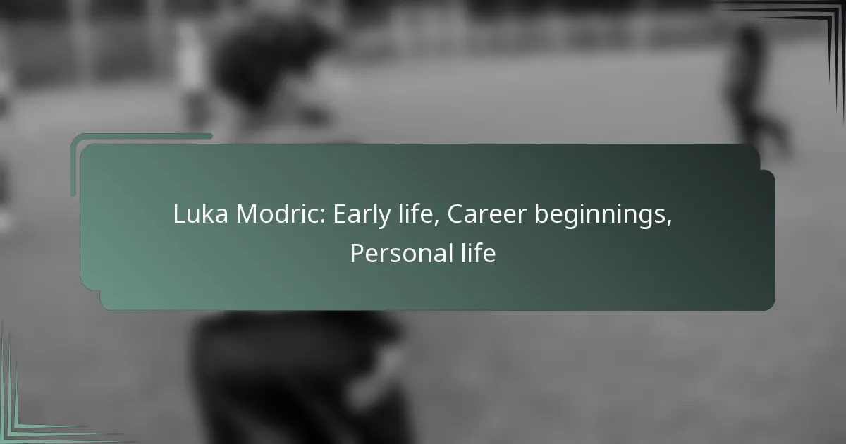 Luka Modric: Early life, Career beginnings, Personal life