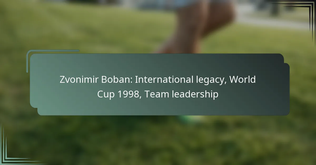 Zvonimir Boban: International legacy, World Cup 1998, Team leadership