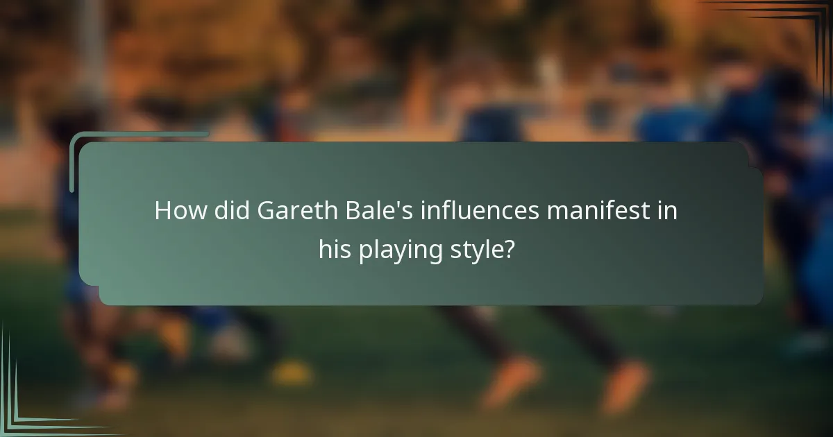 How did Gareth Bale's influences manifest in his playing style?
