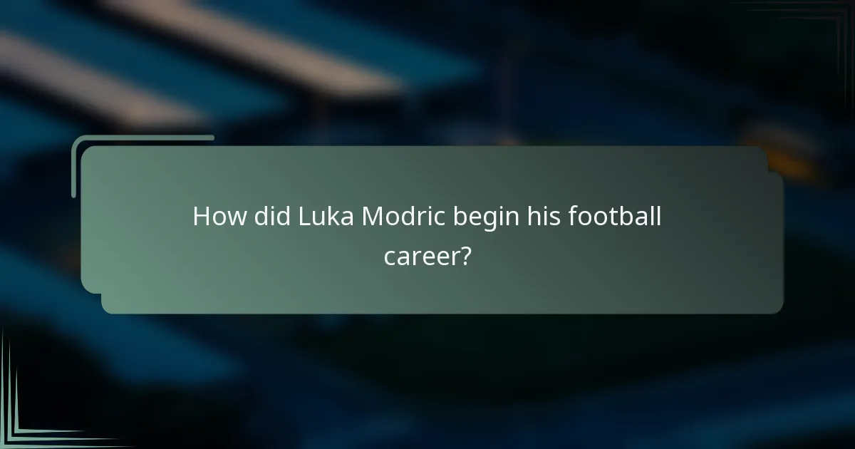 How did Luka Modric begin his football career?