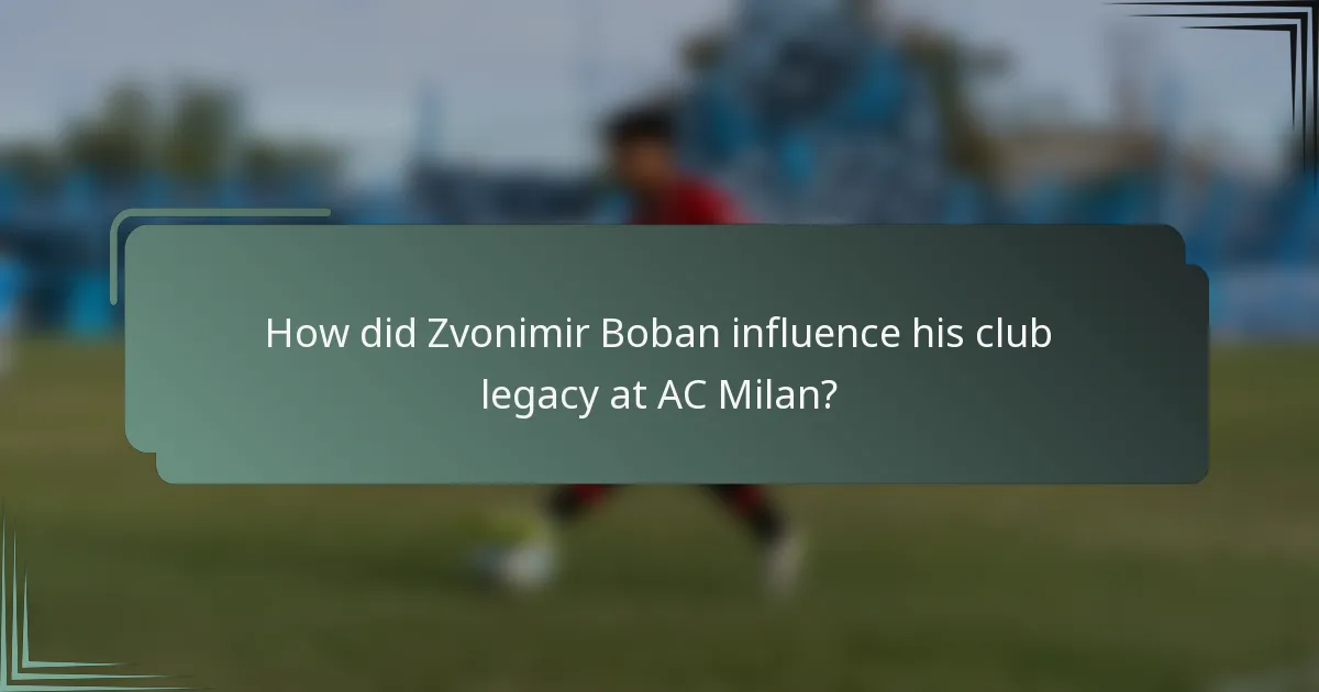 How did Zvonimir Boban influence his club legacy at AC Milan?