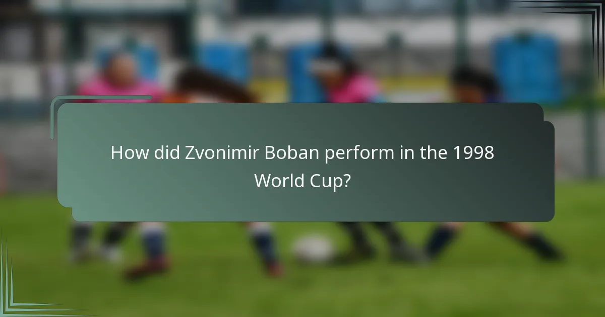 How did Zvonimir Boban perform in the 1998 World Cup?