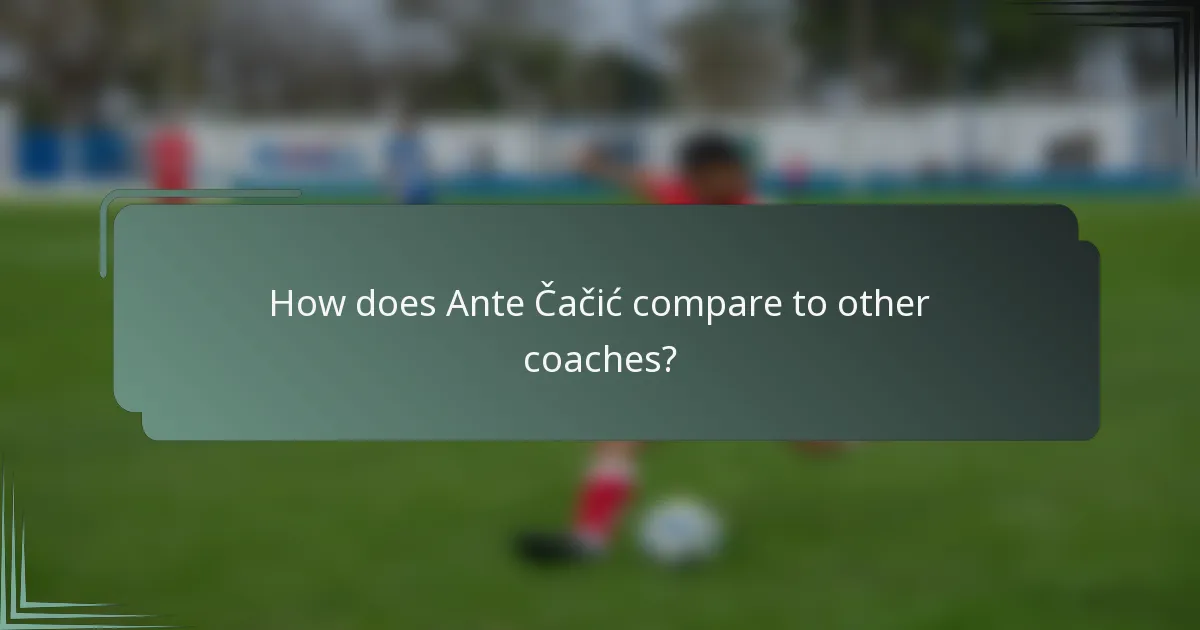How does Ante Čačić compare to other coaches?