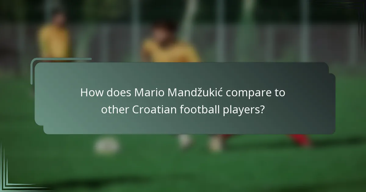 How does Mario Mandžukić compare to other Croatian football players?