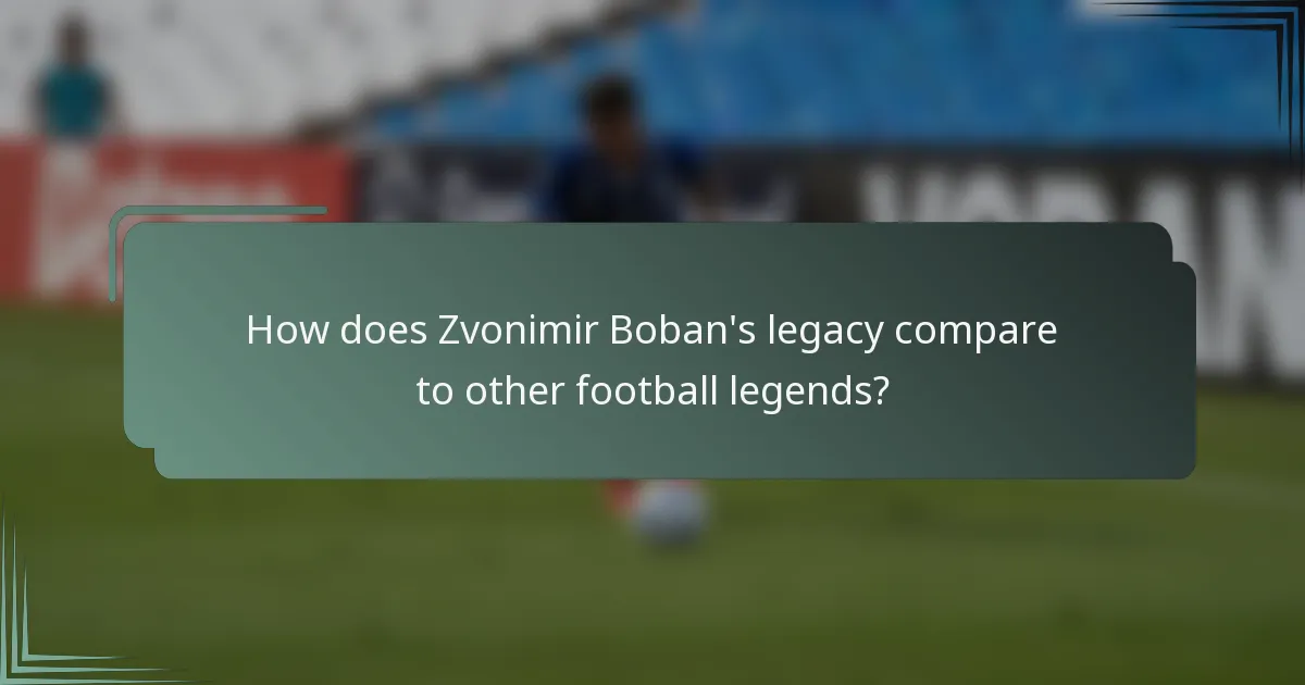 How does Zvonimir Boban's legacy compare to other football legends?