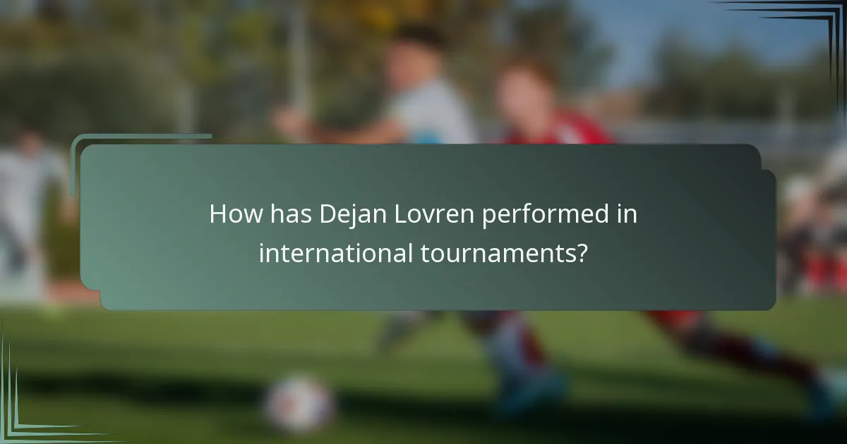 How has Dejan Lovren performed in international tournaments?