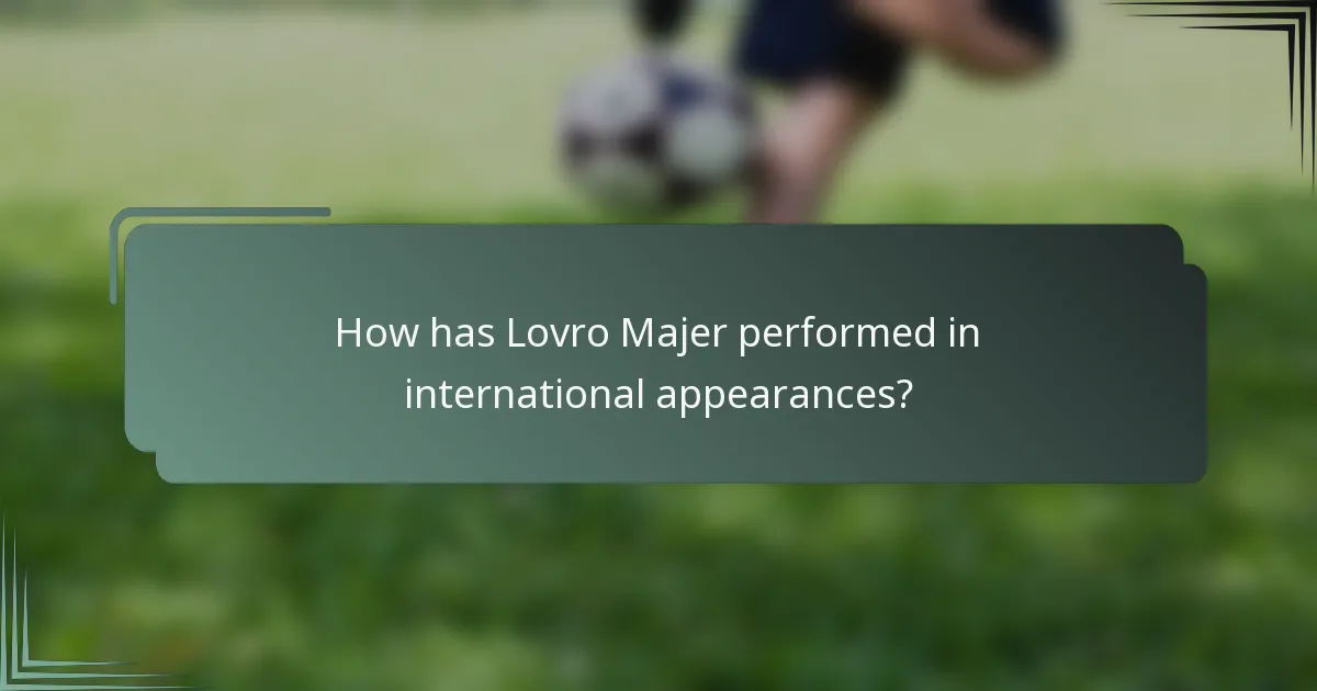 How has Lovro Majer performed in international appearances?