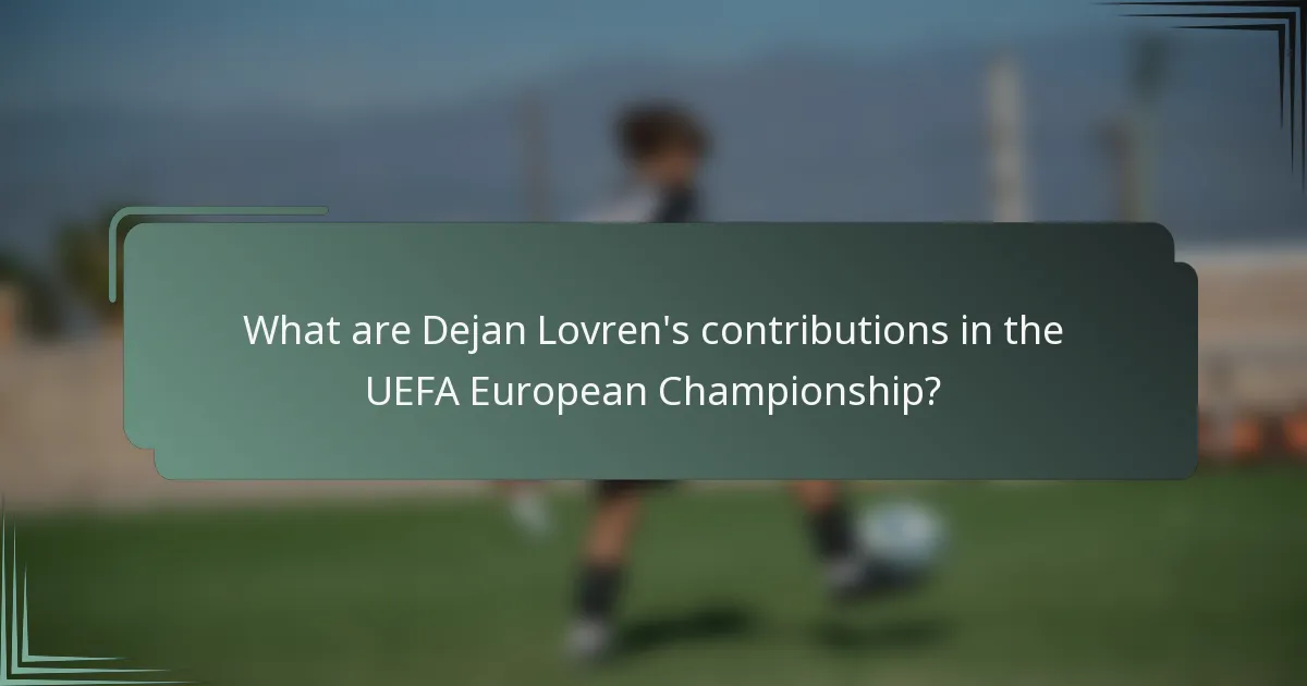 What are Dejan Lovren's contributions in the UEFA European Championship?