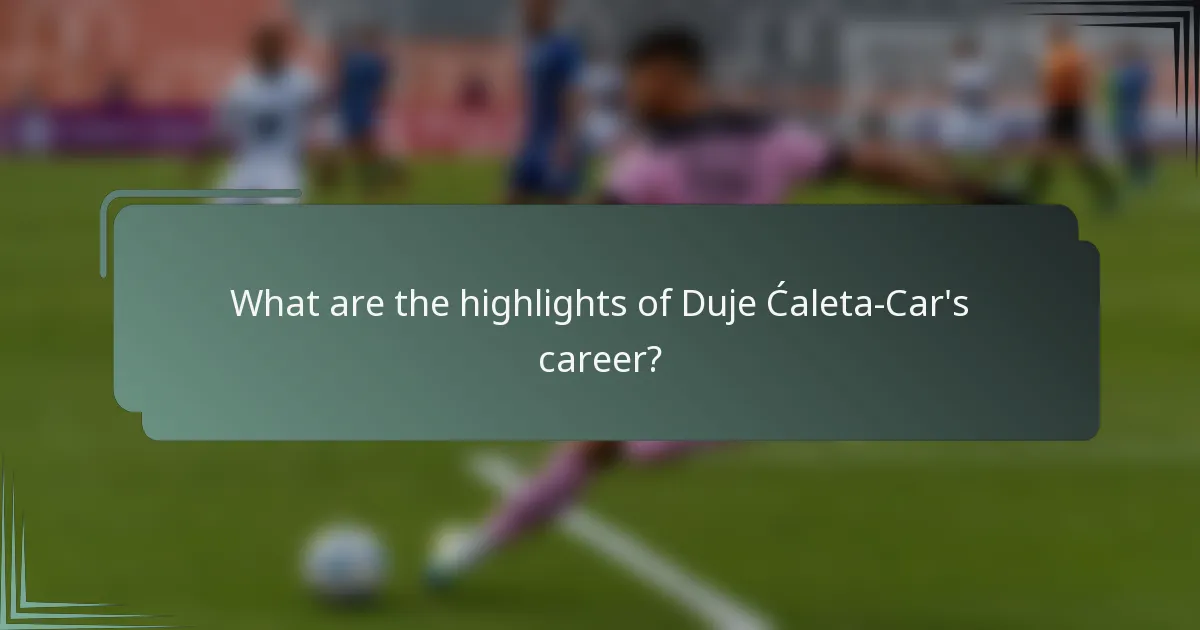 What are the highlights of Duje Ćaleta-Car's career?
