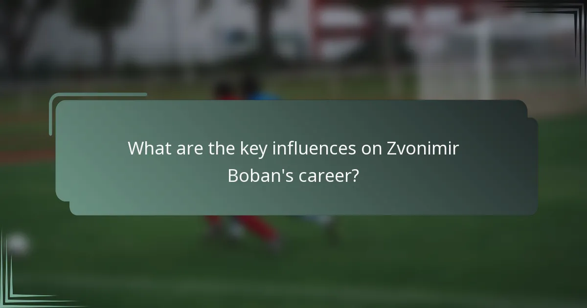 What are the key influences on Zvonimir Boban's career?