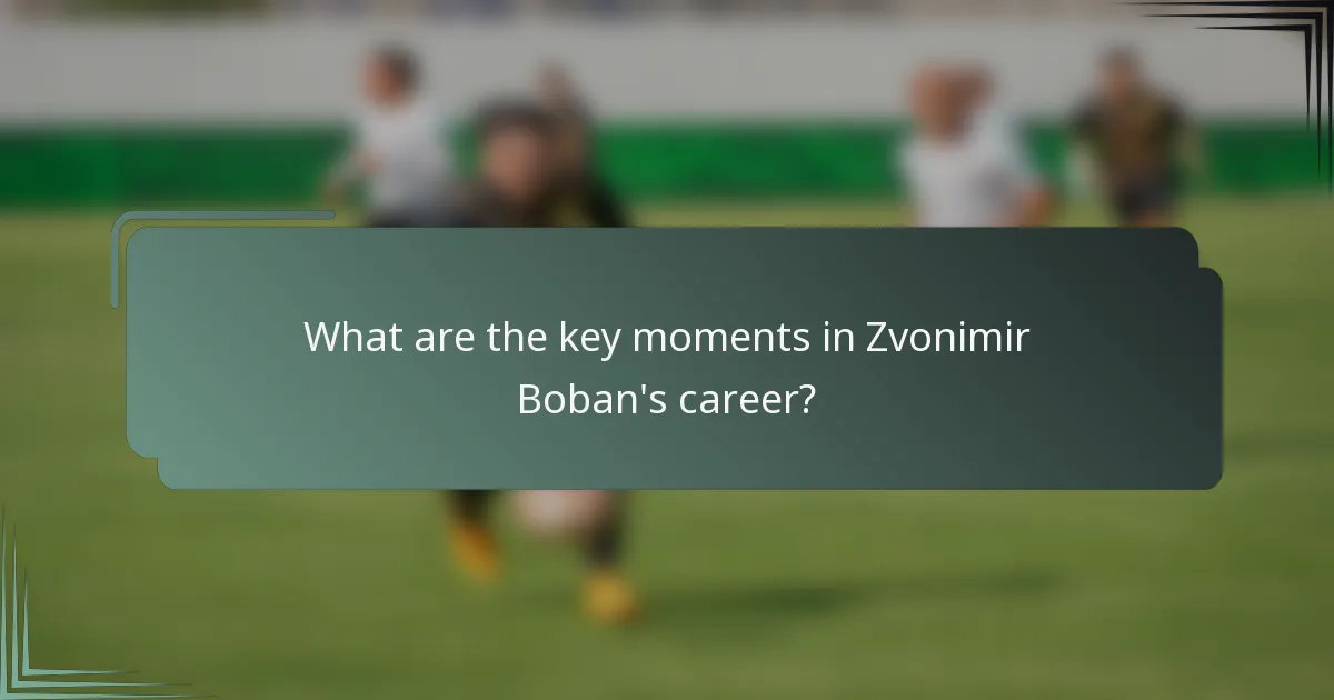 What are the key moments in Zvonimir Boban's career?