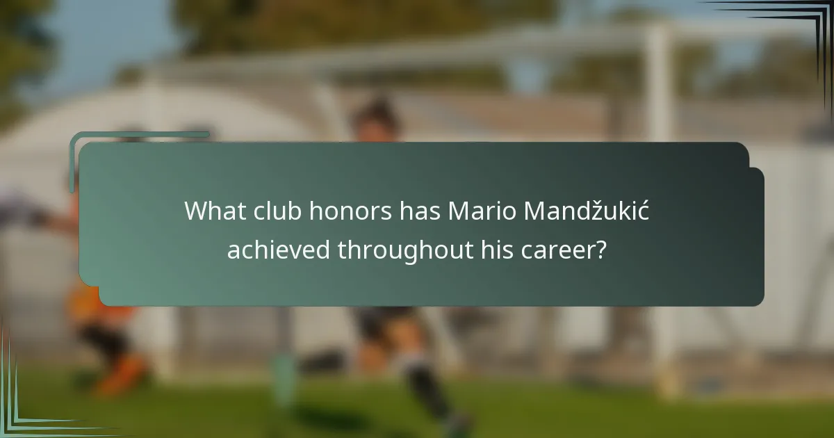 What club honors has Mario Mandžukić achieved throughout his career?