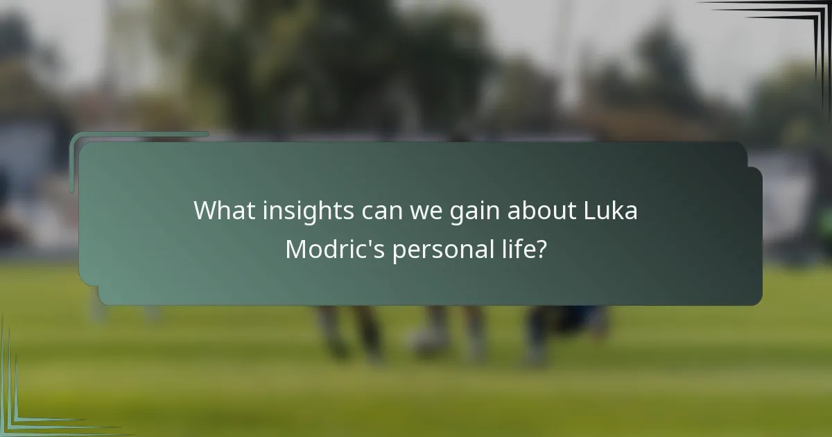 What insights can we gain about Luka Modric's personal life?