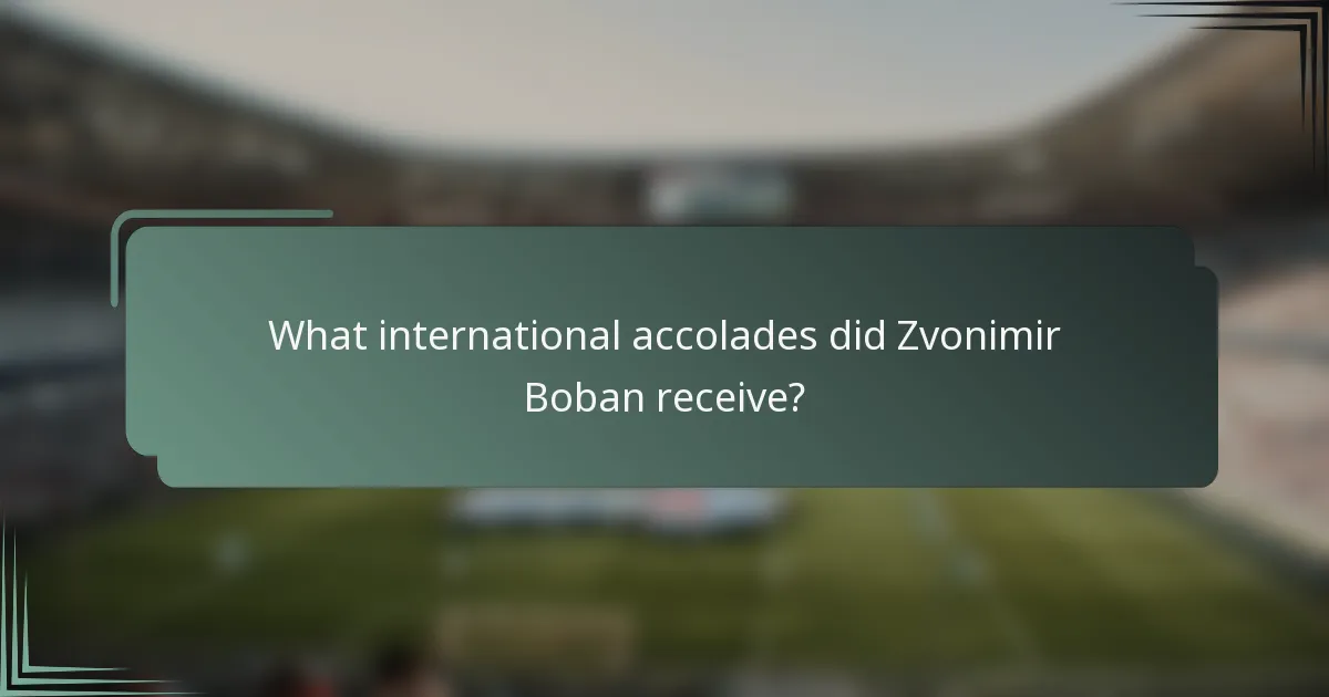 What international accolades did Zvonimir Boban receive?