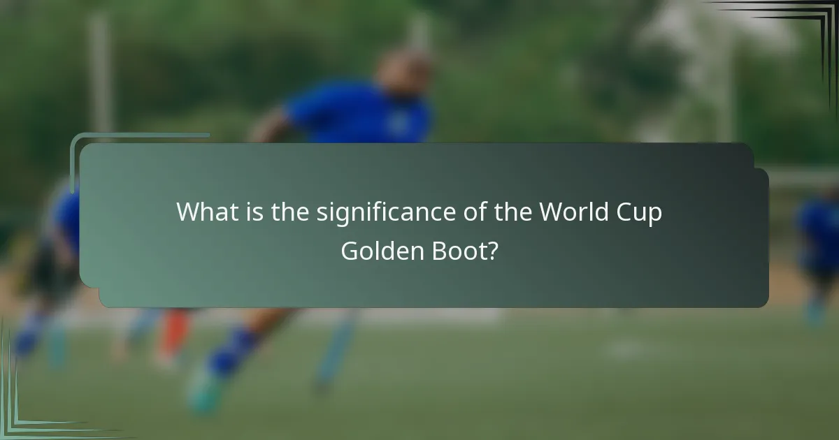 What is the significance of the World Cup Golden Boot?